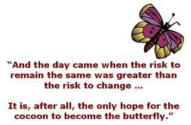 Inspirational Quotes the only hope for the cocoon to become the ...