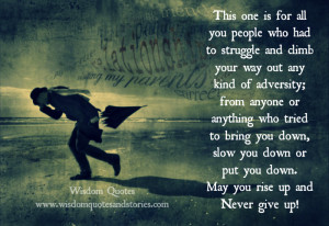 may you rise up and never give up - Wisdom Quotes and Stories
