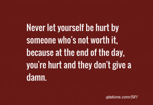 Image for Quote #581: Never let yourself be hurt by someone who's not ...