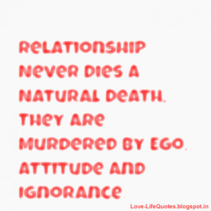 Relationship never dies a natural death.