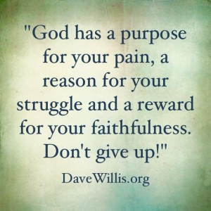Dave Willis quote God has a purpose for your pain