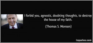 ... doubting thoughts, to destroy the house of my faith. - Thomas S