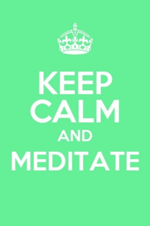 Keep calm Abraham hicks meditate