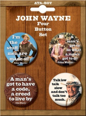 John Wayne Quotes 4 Piece Button Set I neeeeeeed this!!!
