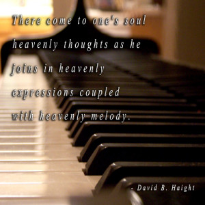 piano with a quote from David B. Haight about the power of music.