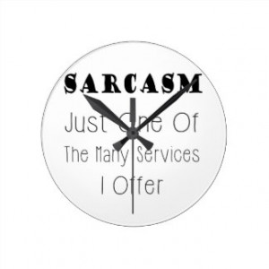 Funny Quote About Sarcasm, Humorous Quotes Wallclock