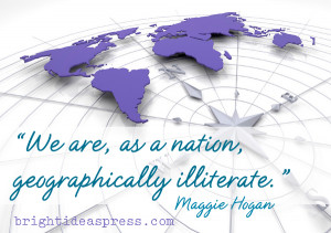 We are geographically illiterate.