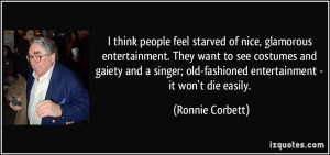 ... gaiety and a singer; old-fashioned entertainment - it won't die easily
