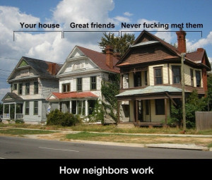 neighbors these days How neighbors work Be Courteous to Your Neighbors ...