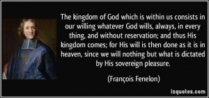 kingdom of God which is within us consists in our willing whatever God ...