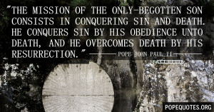 the-mission-of-the-only-begotten-son-consists-in-conquering-sin-pope ...