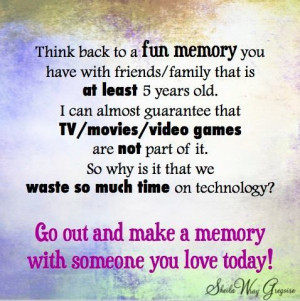 Go out and make a memory with someone you love tonight!