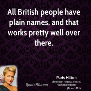 All British people have plain names, and that works pretty well over ...