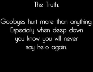 Goodbyes hurt