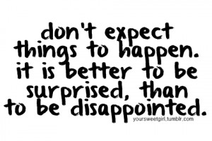 expectation, happen, love, quote, surprised, things