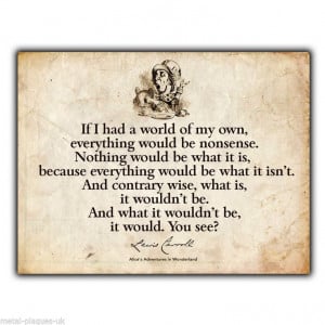 ... METAL SIGN Alice in Wonder Land Mad Hatter Lewis Carroll Quote art