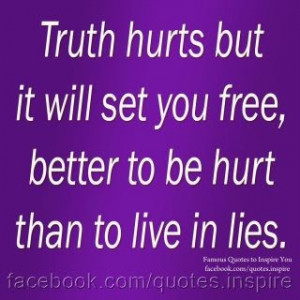 or Truth Hurts Quotes tells lie truth-telling prices on. Truth Quotes ...