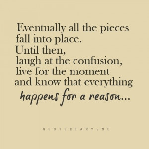 via Live for the moment and know that everything happens for a reason ...