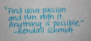 Kendall Schmidt Famous Quotes