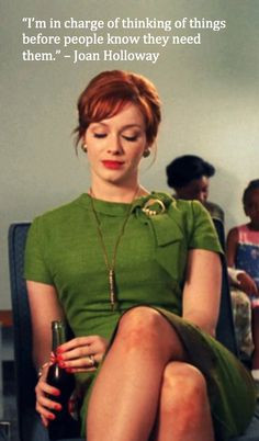 Joan Holloway quote. #incharge #strongwoman More