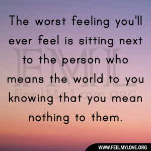 The worst feeling you’ll ever feel is sitting next to the person who ...