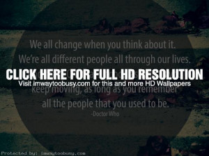 Morning Inspiration: “We’re all different people all through our ...