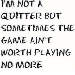Quotes Quitter ~ Not A Quitter, But A Fighter ...