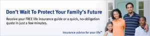Don’t wait to protect your family’s future - Receive your FREE ...
