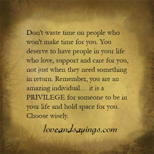 You Deserve To Have People In Your Life Who Love