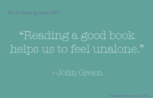 Reading a good book helps us to feel unalone.