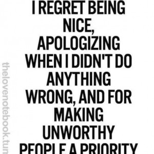 ... didn't do anything wrong,and for making unworthy people a priority