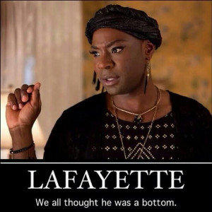 Lafayette Hahahahaha!!