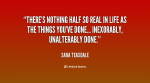 quote-Sara-Teasdale-theres-nothing-half-so-real-in-life-33398.png
