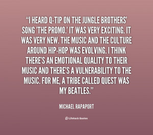 quote-Michael-Rapaport-i-heard-q-tip-on-the-jungle-brothers-30304.png