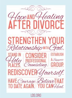 healing after divorce. I have limited personl experience with divorce ...