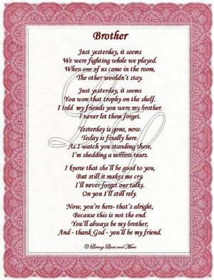 Brother poem is for that special brother on his wedding day. Poem may ...