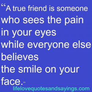 Personal Quotes About Life: A True Friend Is Someone...