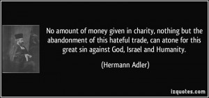 ... for this great sin against God, Israel and Humanity. - Hermann Adler