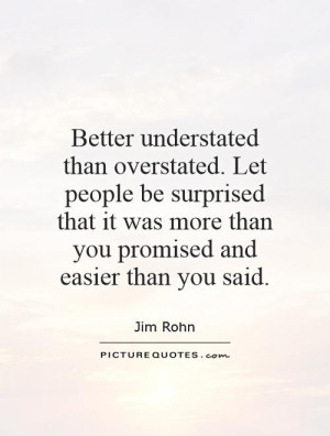... was more than you promised and easier than you said. Picture Quote #1