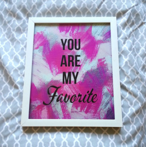 You are my favorite inspirational quote 8.5 x 11 inch art print for ...