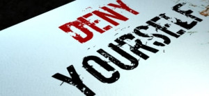 Quotes: Deny Yourself