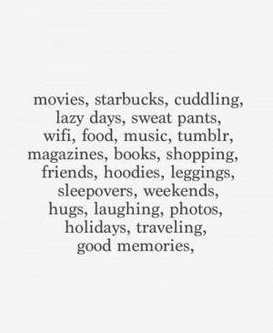 cuddling, family, friends, good memories, hoodies, laughing, lazy days ...