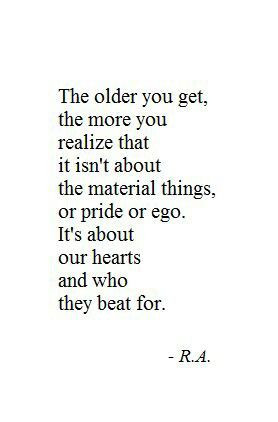the older you get. quote.