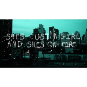this girl is on fire. (girl on fire - alicia keys)