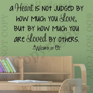 Wizard Of Oz A Heart Is Not Judged Love Others Wall Decal Vinyl ...