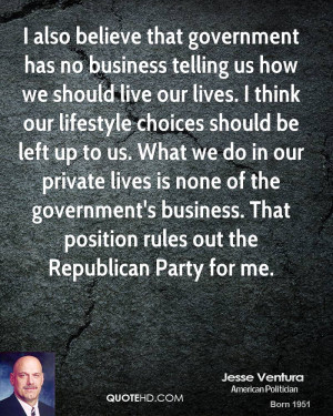 ... government's business. That position rules out the Republican Party