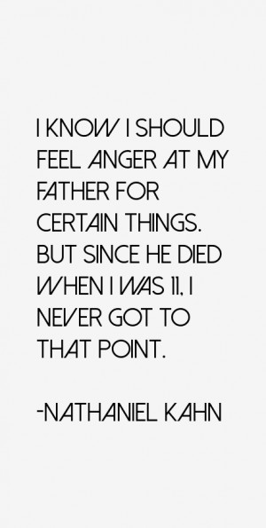 View All Nathaniel Kahn Quotes