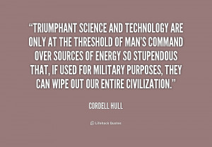 quote-Cordell-Hull-triumphant-science-and-technology-are-only-at ...