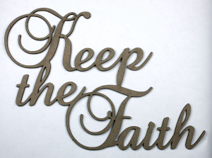 Keep The Faith...