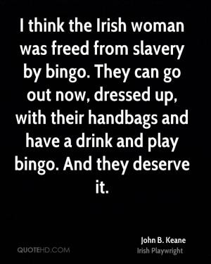 ... their handbags and have a drink and play bingo. And they deserve it